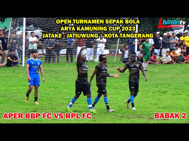 KETAT & KERAS | BABAK 2 - 16 BESAR ARYA KAMUNING CUP 2023  ANTARA APER BBP FC VS RPL FC class=