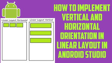 How to implement Linear Layout in Android Studio|| Implement Vertical and Horizontal orientation