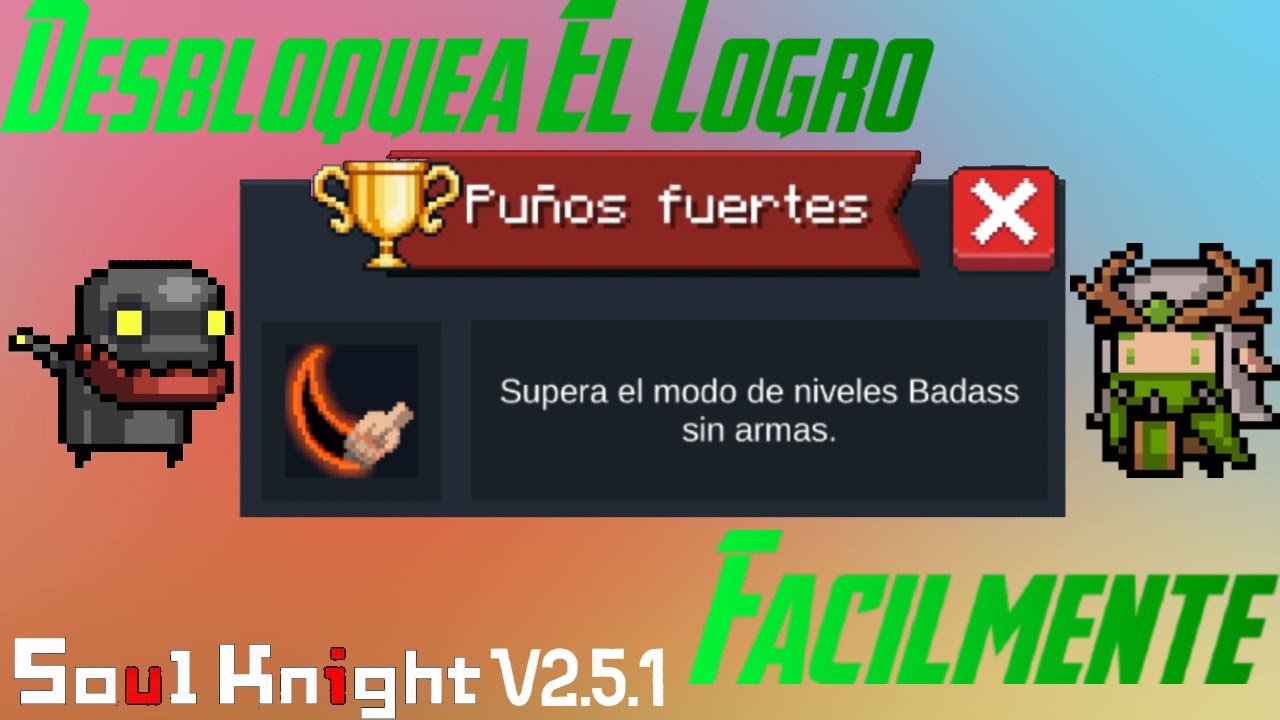 Pasa Modo Badass Sin Armas Facilmente Soul Knight 2 5 1 Youtube