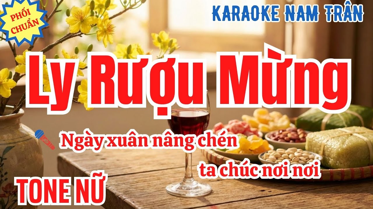 Karaoke Ly Rượu Mừng Tone Nữ | Nam Trân