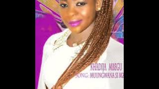 Khadija Mbegu_Muungwana si mzembe (  Audio ) || Bongo stars Modern Taarab
