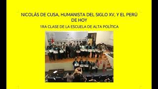 NICOLÁS DE CUSA, HUMANISTA DEL SIGLO XV, Y EL PERÚ DE HOY (ESCUELA DE ALTA POLÍTICA, 24-04-2026)