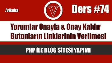 php ile blog admin yorumlar onayla ve onayı kaldır butonlarının linklerinin verilmesi