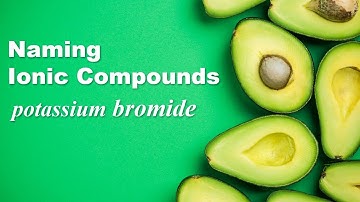 Naming Ionic Compounds - KBr - potassium bromide