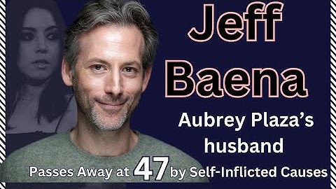 Aubrey Plaza's Husband Jeff Baena Found DEAD What Happened ?