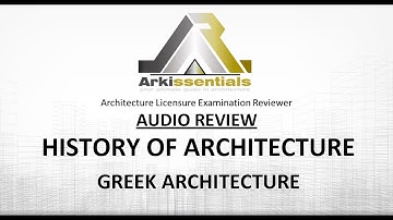 Architecture Licensure Exam AUDIO Reviewer: HISTORY OF ARCHITECTURE - GREEK ARCHITECTURE Part 1