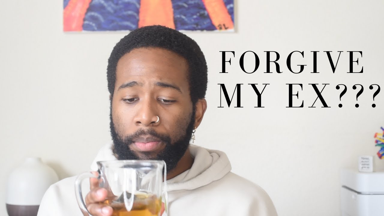 Should I Forgive my Ex? - YouTube