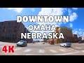 Drive tour 4K, Driving throughout Omaha Downtown, Omaha, Nebraska, USA