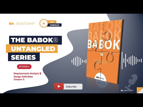 BA Bootcamp - BABOK Untangled Series - Episode 6 Requirement Analysis & Design Definition