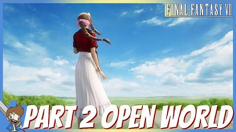 FF7 Remake - Devs Discuss Part 2 & Open World