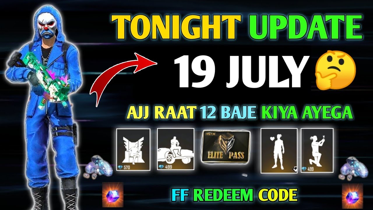 FREE FIRE TONIGHT UPDATE | 19 JULY NEW EVENT | AAJ RAT 12 BAJE KYA AAYEGA | TONIGHT UPDATE FF