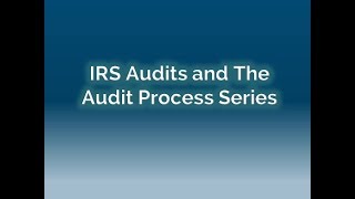 IRS Audits and The Audit Process Part 2
