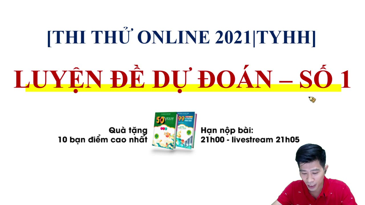 ĐỀ DỰ ĐOÁN SỐ 01 - THI THỬ ONLINE 2021 - THẦY PHẠM THẮNG