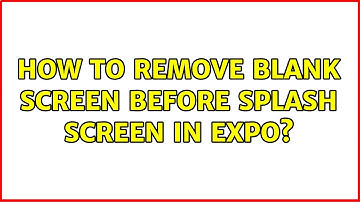 How to remove blank screen before splash screen in Expo?