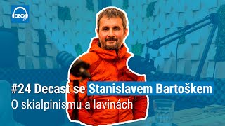 #24 Decast - Stanislav Bartošek o skialpinismu a lavinách