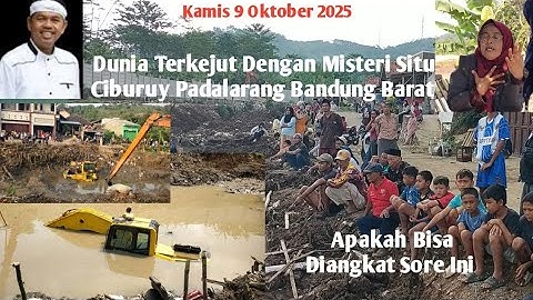 Dunia Terkejut Misteri Situ Ciburuy Padalarang Bandung Barat Alat Berat Terperosok Belum Terangkat