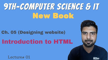 9th Class Computer Science & IT New Book | Ch 5 | Intro to HTML | Lecture 01