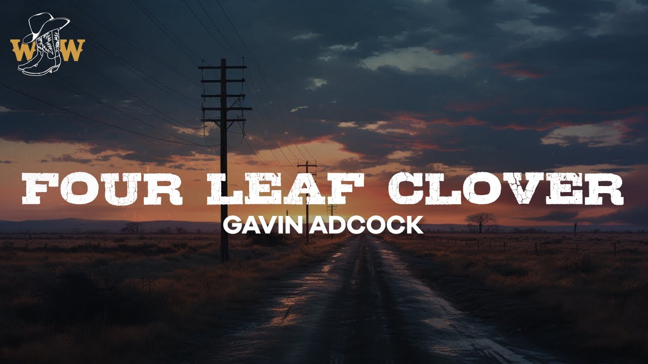 Gavin Adcock - Four Leaf Clover (Lyrics) Gavin Adcock - Four Leaf Clover (Lyrics)