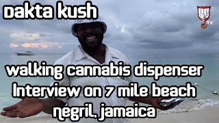 Walking Cannabis Dispenser Dakta Kush - 7 Mile Beach in Negril Jamaica Smokers Guide