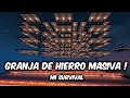 HICE LA GRANJA DE HIERRO MAS GRANDE EN MI SURVIVAL TENICO