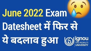Breaking : IGNOU JUNE 2022  Exam Datesheet Update | 6th Date Sheet | New Changes | IGNOU Latest News