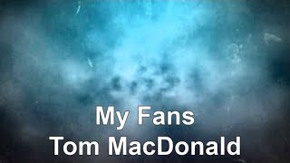 My Fans Tom MacDonald Lyrics