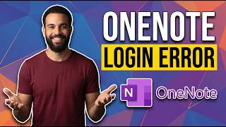 Fix OneNote Login Error (Step By Step Guide)