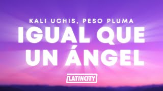 Kali Uchis, Peso Pluma - Igual Que Un Ángel (Letra) Resimi