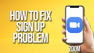 How To Fix Zoom Sign Up Problem