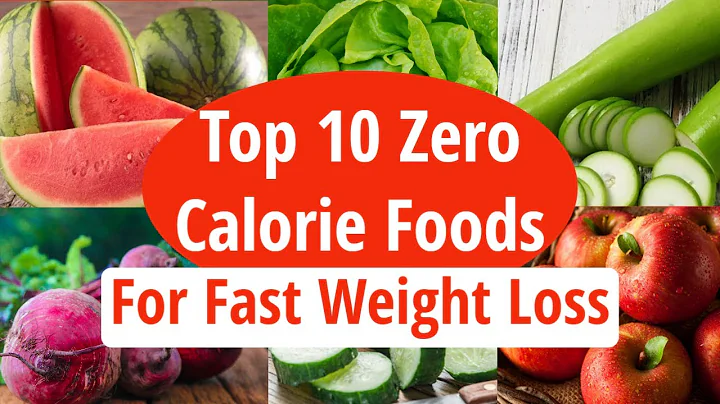 Top 10 Zero Calorie Foods For Fast Weight Loss | Low Calorie Foods | How To Lose Weight Fast