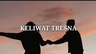 KELIWAT TRESNA - MANG YULI (LIRIK)