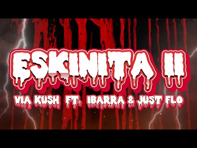Via Kush - Eskinita ll ft. Ibarra u0026 Just Flo (Official Lyrics Video) class=