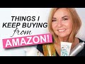 What I Keep Ordering from Amazon!