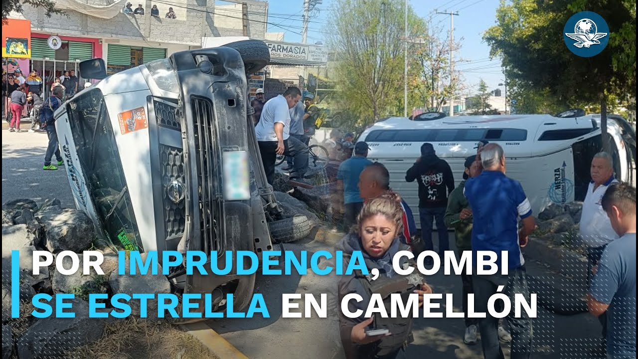¡Por echar carreritas! Combi se vuelca en Ecatepec; reportan 7 heridos
