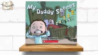 My Daddy Snores by Nancy Rothstein | Just Keep Reading