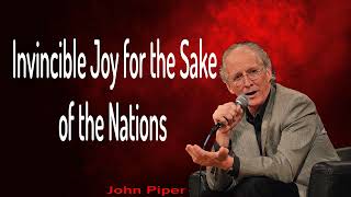 John Piper 2023 - Undaunted by the Darkness – Invincible Joy for the Sake of the Nations
