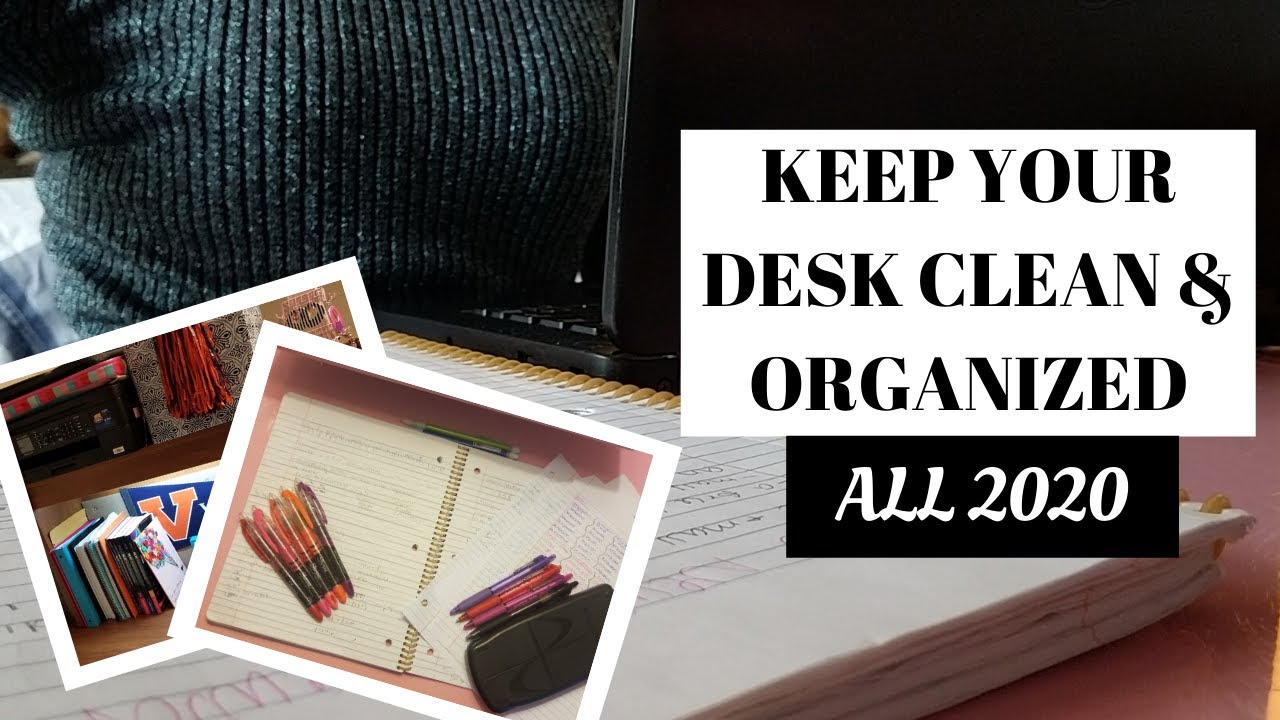 How To Keep Your Desk Organized Clean 2020 Tips For
