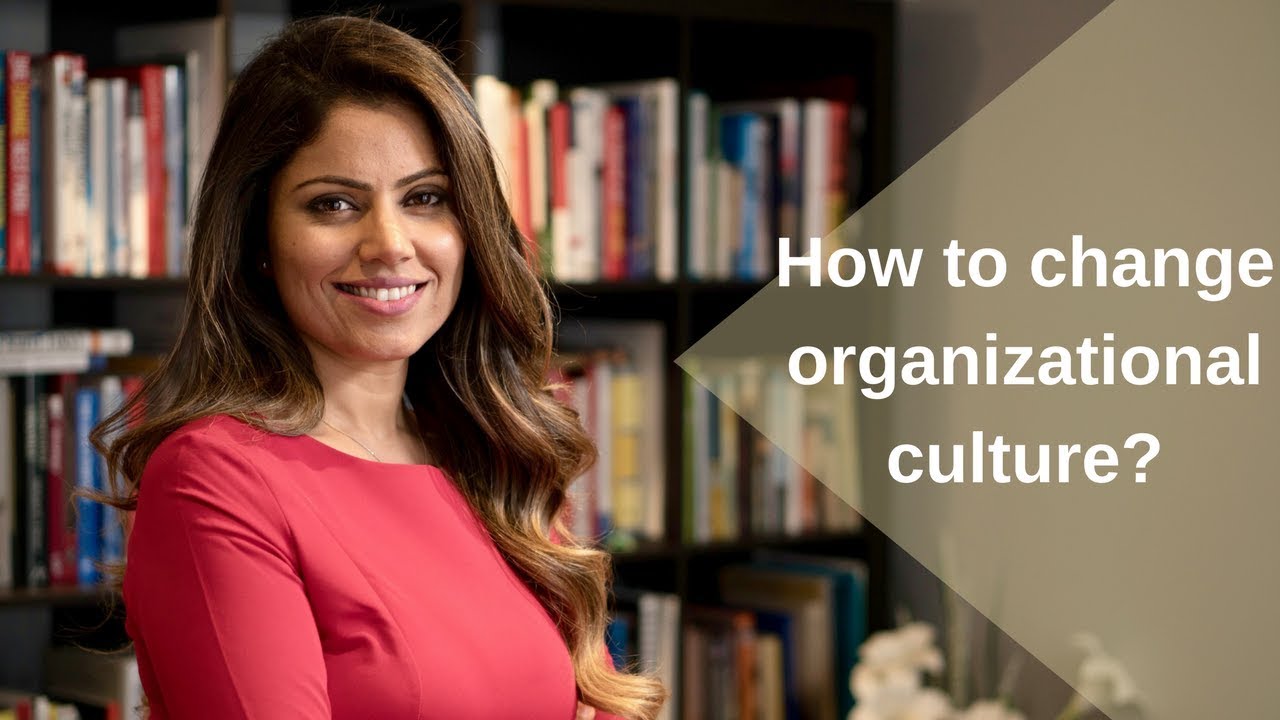 How to Change Organizational Culture