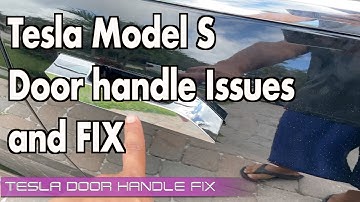 Tesla Model S Door Handle Issues and FIX