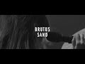 Brutus "Sand" (Official Video)