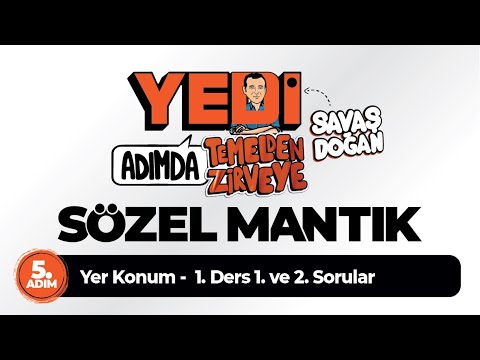 Yedi Adımda Sözel Mantık 5. Adım Yer Konum 1. Ders 1. ve 2. sorular - Savaş DOĞAN