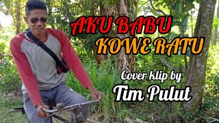 AKU BABU KOWE RATU - Cover klip by Tim Pulut @NIKI NIKU ONO