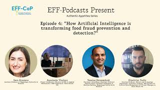EFF-CoP Authentic Appetites Podcast: how AI is transforming food fraud prevention and detection.