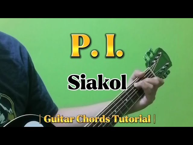 P.I. - Siakol (Guitar Chords Tutorial With Lyrics)