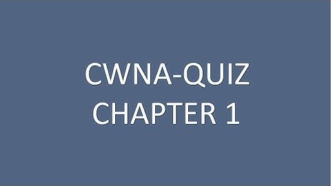 CWNA QUIZ -CHAPTER1