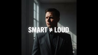 Why Smart People Speak Less
