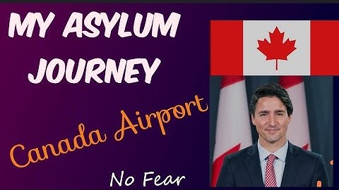 Asylum at Canada Airport II How to get Asylum in Canada II Asylum Procedure