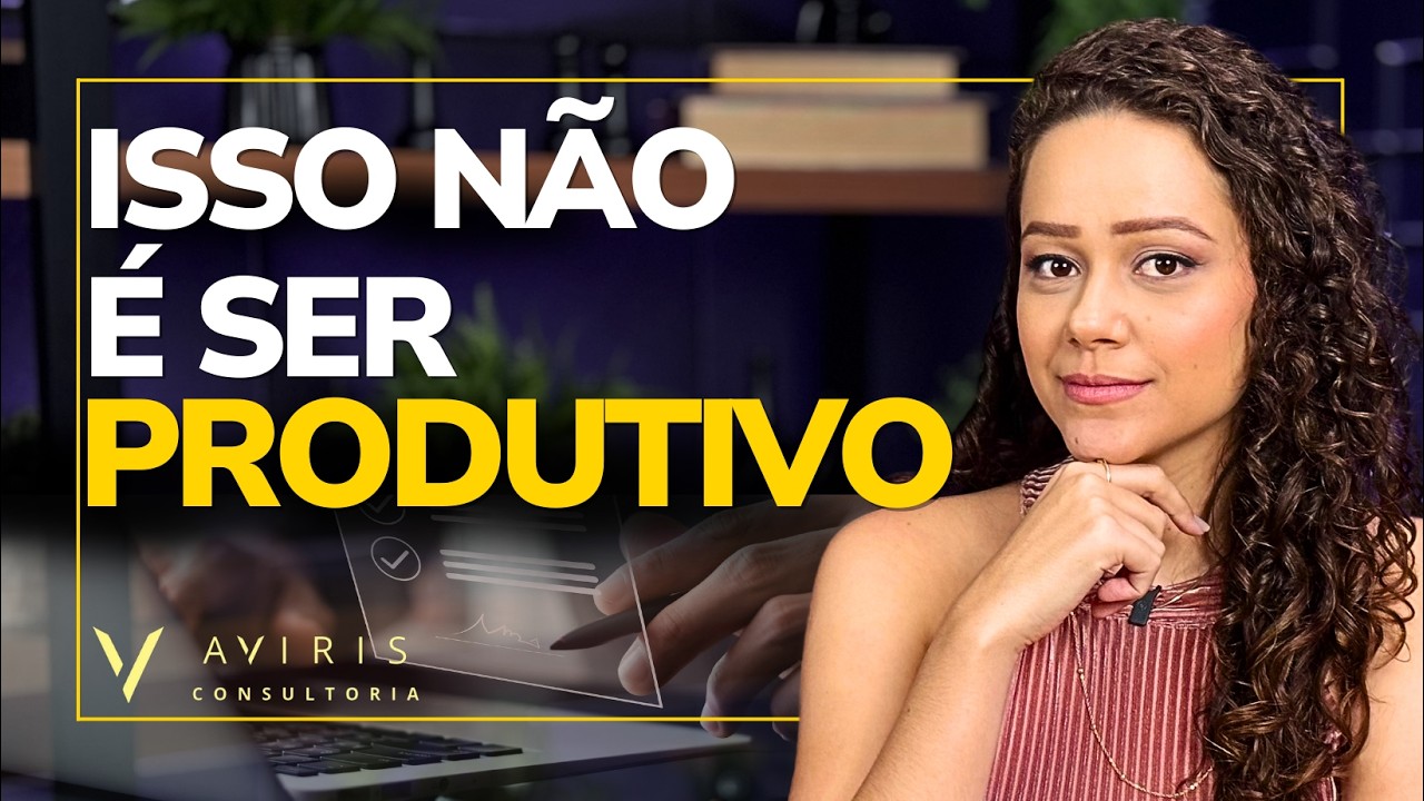 VOCÊ NÃO ESTÁ PRODUTIVO. ESTÁ SÓ OCUPADO.