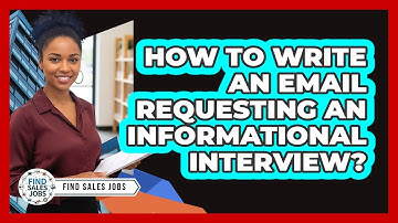 How to Write an Email Requesting an Informational Interview?