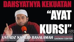 DAHSYATNYA KEKUATAN AYAT KURSI - USTADZ KHALID BASALAMAH - Durasi: 8.33. DAHSYATNYA KEKUATAN AYAT KURSI - USTADZ KHALID BASALAMAH - Durasi: 8.33.